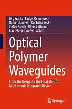 Optical Polymer Waveguides: From the Design to the Final 3D-Opto ...