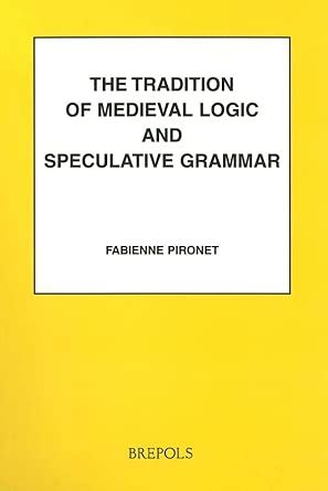 Buy The Tradition of Medieval Logic and Speculative Grammar from Anselm ...
