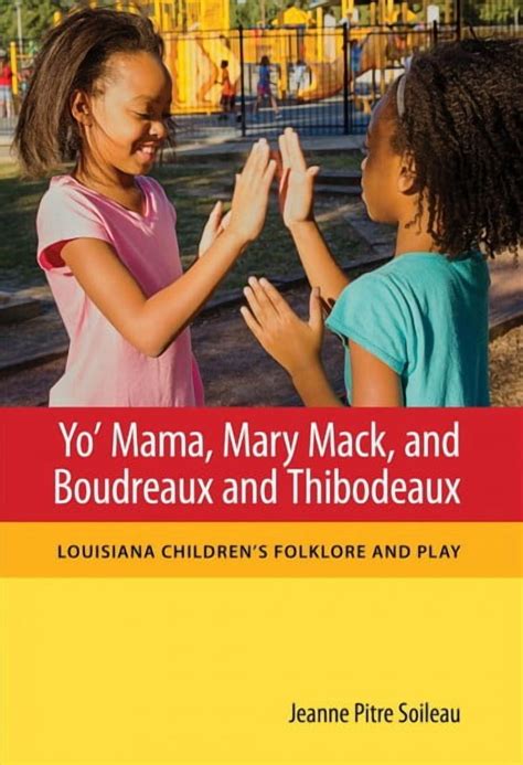 Yo Mama, Mary Mack, and Boudreaux and Thibodeaux : Louisiana Children's ...