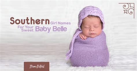 Southern Girl Names For Your Sweet Baby Belle - Mama Natural