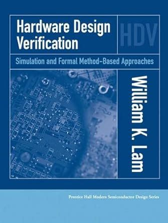 Hardware Design Verification: Simulation and Formal Method-Based ...