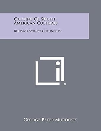 Buy Outline Of South American Cultures: Behavior Science Outlines, V2 ...
