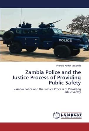 Zambia Police and the Justice Process of Providing Public Safety ...
