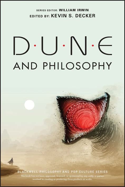 Dune and Philosophy: Minds, Monads, and Muad'Dib (The Blackwell ...