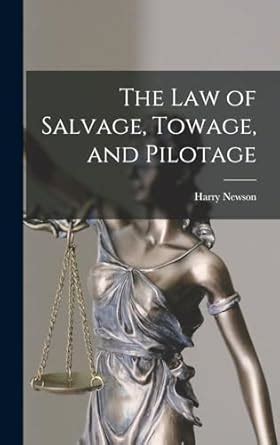 Buy The Law of Salvage, Towage, and Pilotage Book Online at Low Prices ...