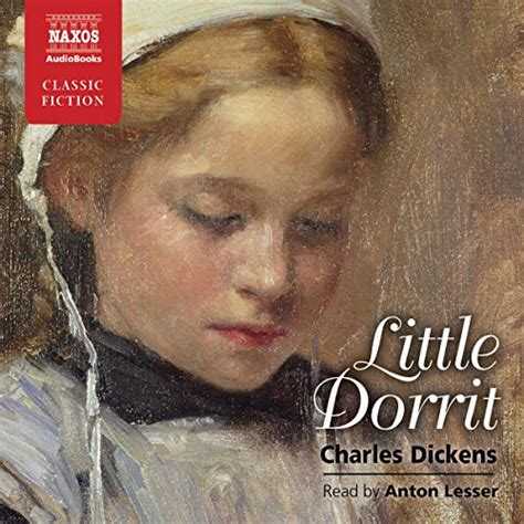 Little Dorrit (Audio Download): Charles Dickens, Anton Lesser, Naxos ...