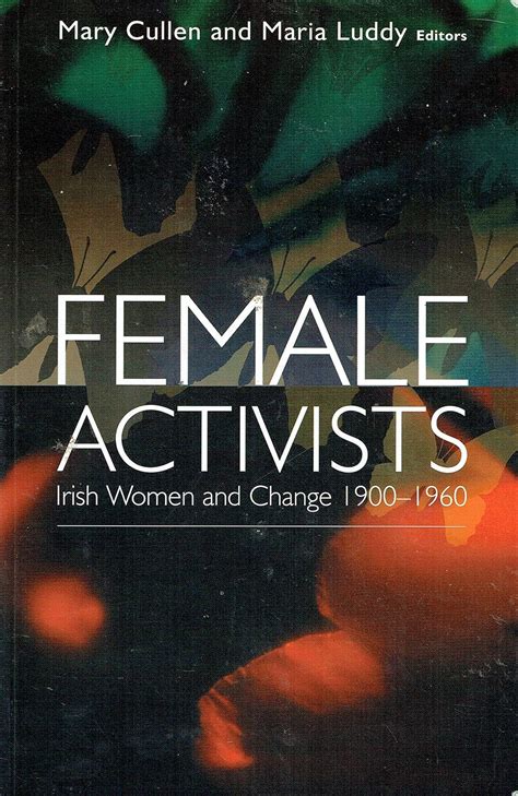 Buy Female Activists: Irish Women and Change, 1900-1960 Book Online at ...