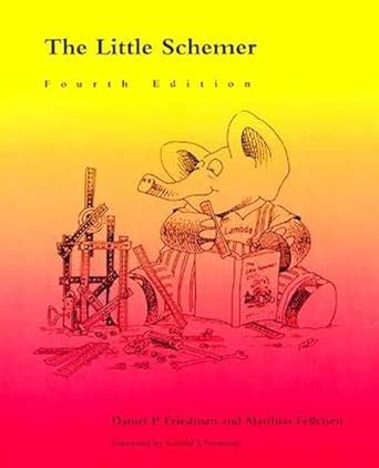 The Little Schemer, fourth edition : Friedman, Daniel P., Felleisen ...