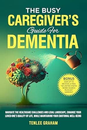 The Busy Caregiver's Guide For Dementia: Navigate the Healthcare ...