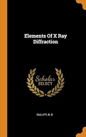 Buy Elements of X Ray Diffraction Book Online at Low Prices in India ...