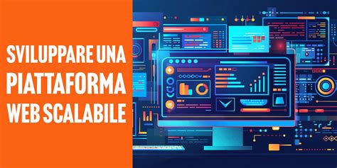 Come sviluppare soluzioni IT scalabile e performanti