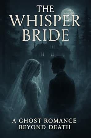 THE WHISPER BRIDE: A Heartbreaking Love Story eBook : Arlow, Kian ...