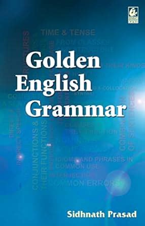 Golden English Grammar (New Course) : Sidhanath Prasad: Amazon.in: Books