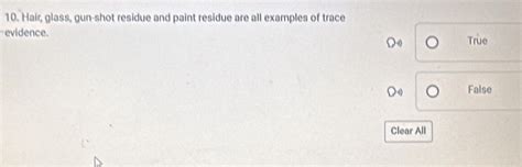 Solved: Hair, glass, gun-shot residue and paint residue are all ...