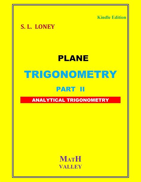Plane Trigonometry. Part II: Analytical Trigonometry eBook : Loney, S.L ...