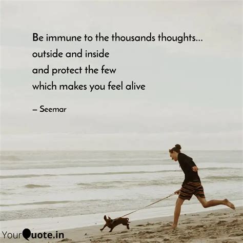 Be immune to the thousand... | Quotes & Writings by Seemarjit kaur ...
