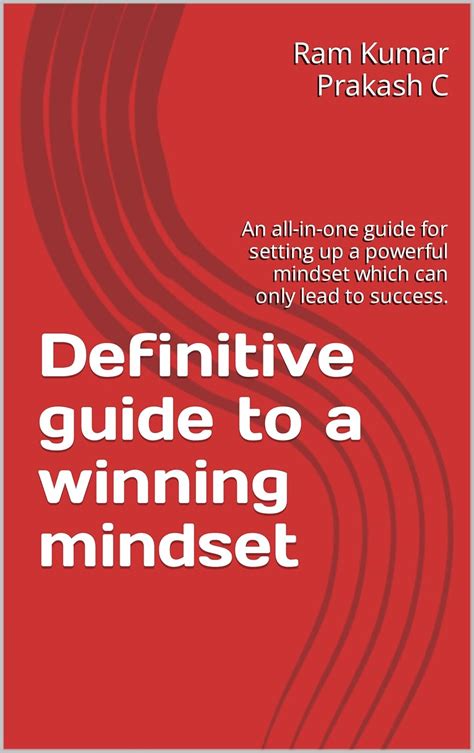Definitive guide to a winning mindset: An all-in-one guide for setting ...