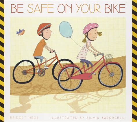 Be Safe on Your Bike : Heos, Bridget, Baroncelli, Silvia: Amazon.in: Books