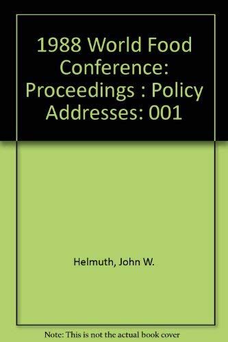 1988 World Food Conference: Proceedings : Policy Addresses: 001 ...