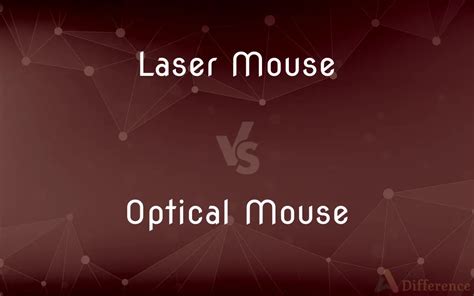 Laser Mouse vs. Optical Mouse — What’s the Difference?