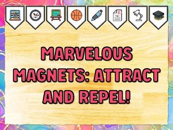 MARVELOUS MAGNETS: ATTRACT AND REPEL! Kindergarten Science Bulletin ...