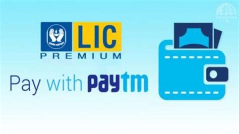LIC gives good news now pay premium other payments easily through Paytm ...
