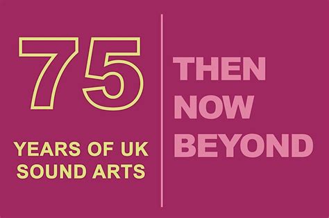 Loudspeaker Orchestra: Then – Now – Beyond: 75 Years of UK Sound Arts ...