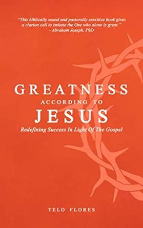 Greatness According to Jesus: Redefining Success In Light Of the Gospel ...