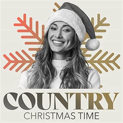 Country Christmas Time by VARIOUS ARTISTS on Prime Music