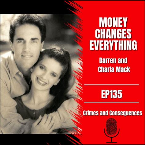 Money Changes Everything – Darren Mack – Crimes and Consequences