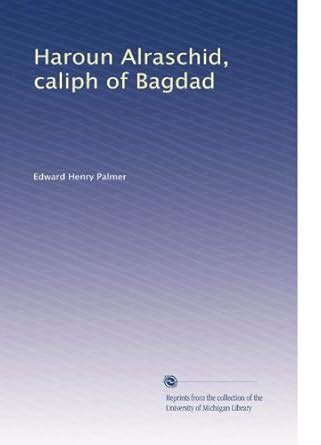 Haroun Alraschid, caliph of Bagdad : Amazon.in: Books