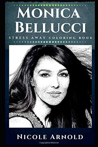 Buy Monica Bellucci Stress Away Coloring Book: An Adult Coloring Book ...