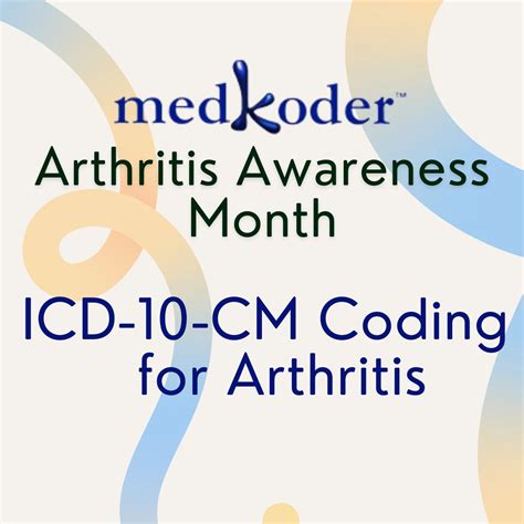 Coding in ICD-10-CM for Arthritis May is Arthritis Awareness month ...