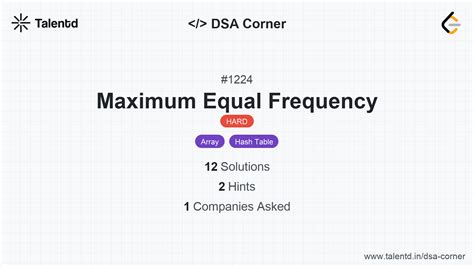 1224. Maximum Equal Frequency - Hard | DSA Corner | Talentd