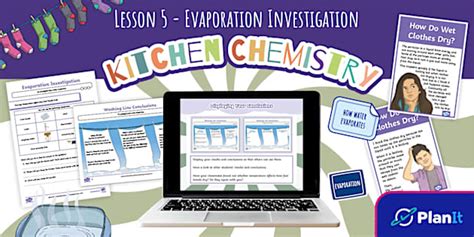 Yr 5 Kitchen Chemistry Lesson 5 Evaporation Investigation