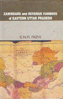 Zamindars and Revenue Farmers of Eastern Uttar Pradesh : S.N.R Rizvi ...
