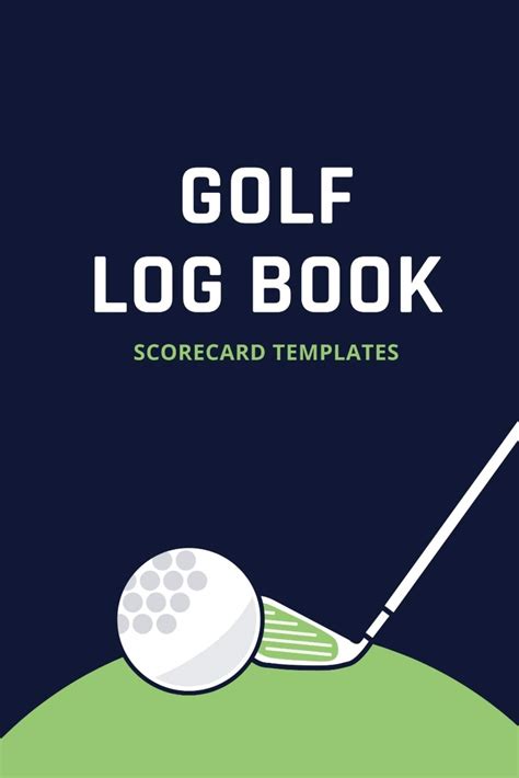 Buy Golf Log Book Scorecard Templates: 6x9 - Track Your Game Stats I ...