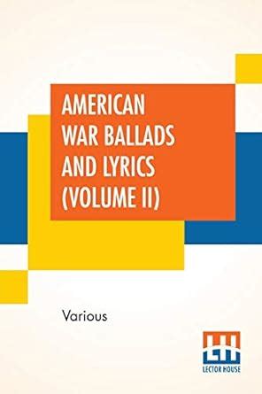 Buy American War Ballads And Lyrics (Volume II): A Collection Of The ...