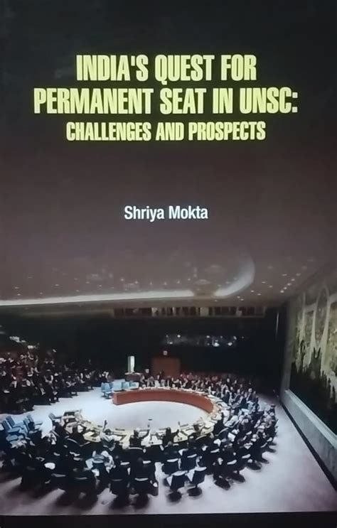 Buy India's Quest for Permanent Seat in UNSC : Challenges and Prospects ...