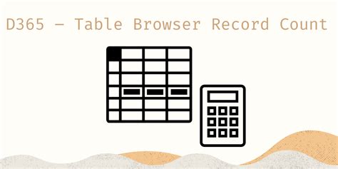 D365 – Table Browser Record Count – Marked Code