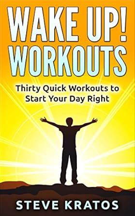 Wake Up! Workouts: Thirty Quick Workouts to Start Your Day Right eBook ...