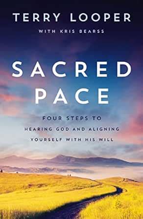 Sacred Pace: Four Steps to Hearing God and Aligning Yourself With His ...