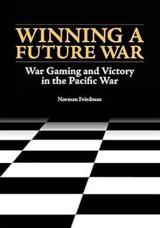 Winning a Future War: War Gaming and Victory in the Pacific War eBook ...