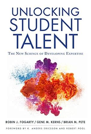 Unlocking Student Talent: The New Science of Developing Expertise eBook ...