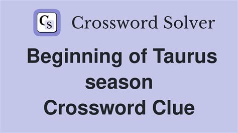Beginning of Taurus season - Crossword Clue Answers - Crossword Solver