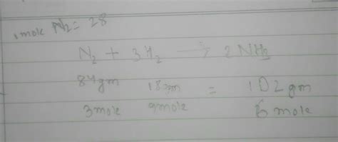 calculate mass of NH3 produced when 84 g nitrogen teacts with H2. N2 ...