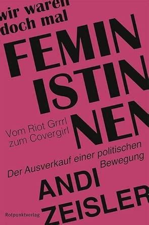 Amazon.in: Buy Wir waren doch mal Feministinnen: Vom Riot Grrrl zum ...