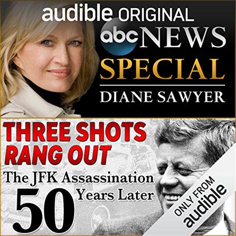 Three Shots Rang Out: The JFK Assassination 50 Years Later (Audio ...