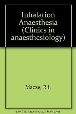 Buy Inhalation Anaesthesia (Clinics in anaesthesiology) Book Online at ...
