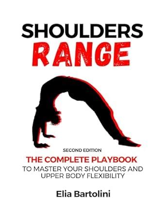 Shoulders Range: The Complete Playbook to Master Your Shoulders and ...